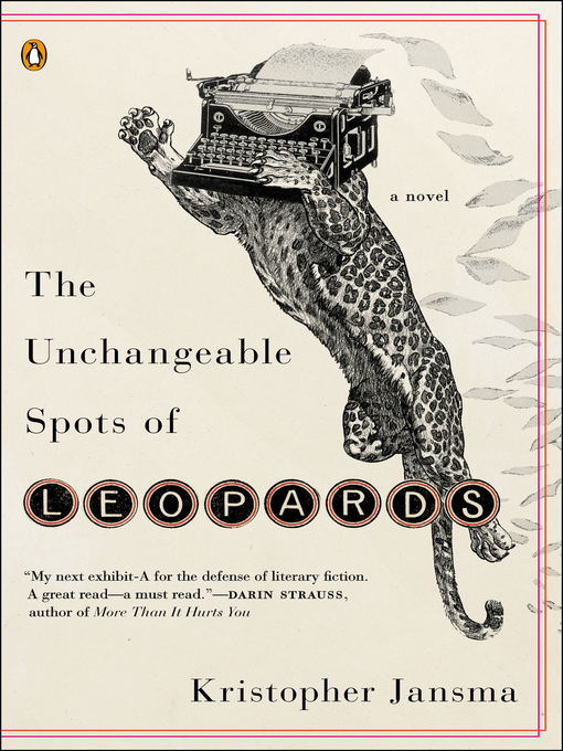 Title details for The Unchangeable Spots of Leopards by Kristopher Jansma - Wait list